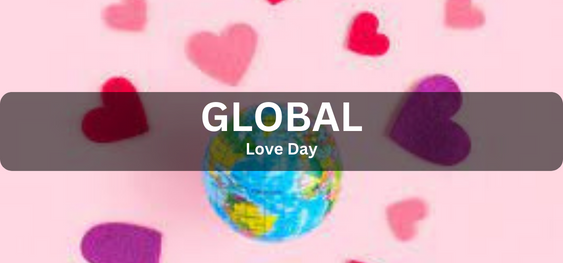 Global Love Day [वैश्विक प्रेम दिवस]